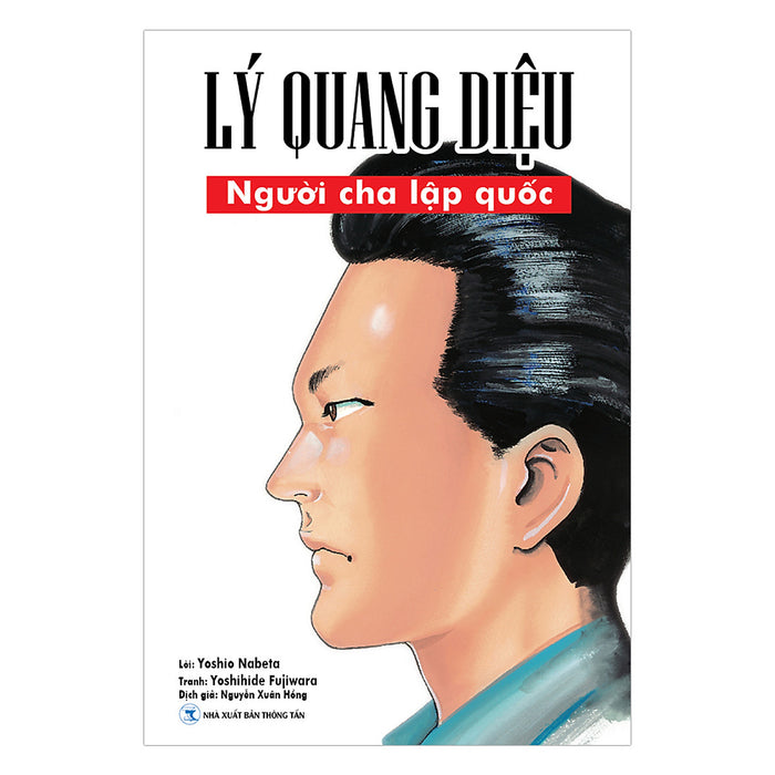 Lý Quang Diệu - Người Cha Lập Quốc Lý Quang Diệu - Người Cha Lập Quốc