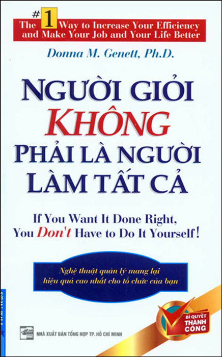 Người Giỏi Không Phải Là Người Làm Tất Cả (Tái Bản) Người Giỏi Không Phải Là Người Làm Tất Cả (Tái Bản)