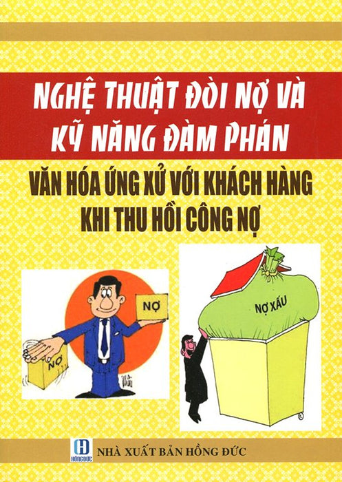 Nghệ Thuật Đòi Nợ Và Kỹ Năng Đàm Phán Nghệ Thuật Đòi Nợ Và Kỹ Năng Đàm Phán
