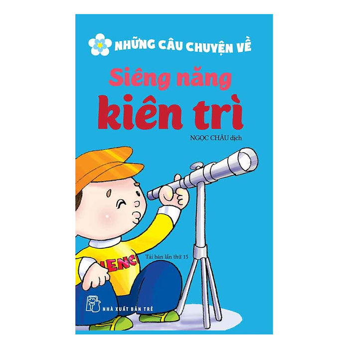 Những Câu Chuyện Về Siêng Năng Kiên Trì Những Câu Chuyện Về Siêng Năng Kiên Trì