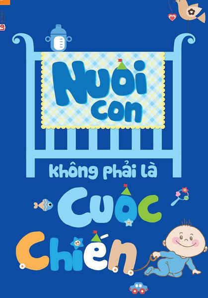 Nuôi Con Không Phải Là Cuộc Chiến