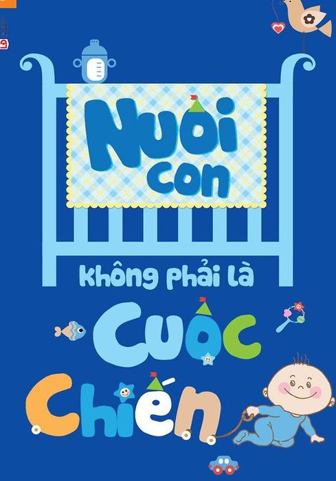 Nuôi Con Không Phải Là Cuộc Chiến Nuôi Con Không Phải Là Cuộc Chiến
