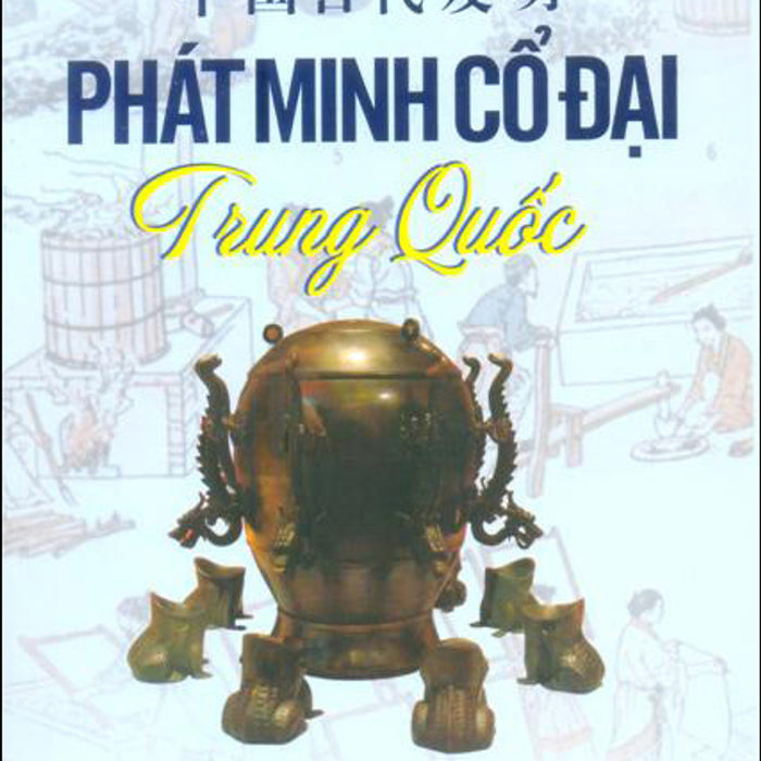 Phát Minh Cổ Đại Trung Quốc Phát Minh Cổ Đại Trung Quốc