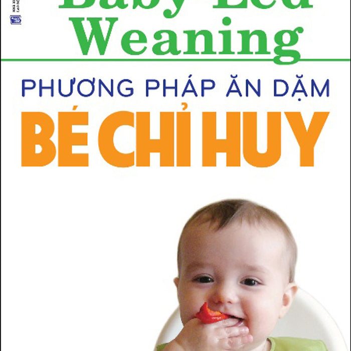 Phương Pháp Ăn Dặm Do Bé Chỉ Huy Phương Pháp Ăn Dặm Do Bé Chỉ Huy