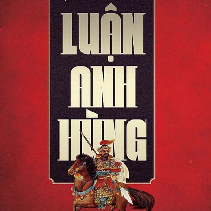 Luận Anh Hùng Luận Anh Hùng