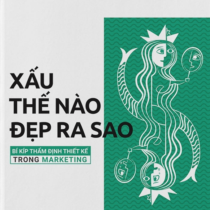 Xấu Thế Nào Đẹp Ra Sao – Bí Kíp Thẩm Định Thiết Kế Trong Marketing Xấu Thế Nào Đẹp Ra Sao – Bí Kíp Thẩm Định Thiết Kế Trong Marketing