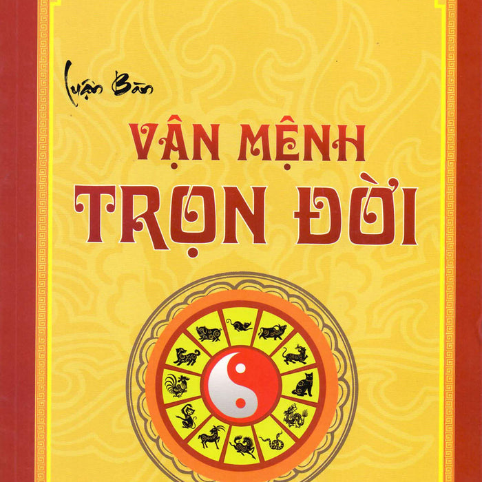 Luận Bàn Vận Mệnh Trọn Đời Luận Bàn Vận Mệnh Trọn Đời