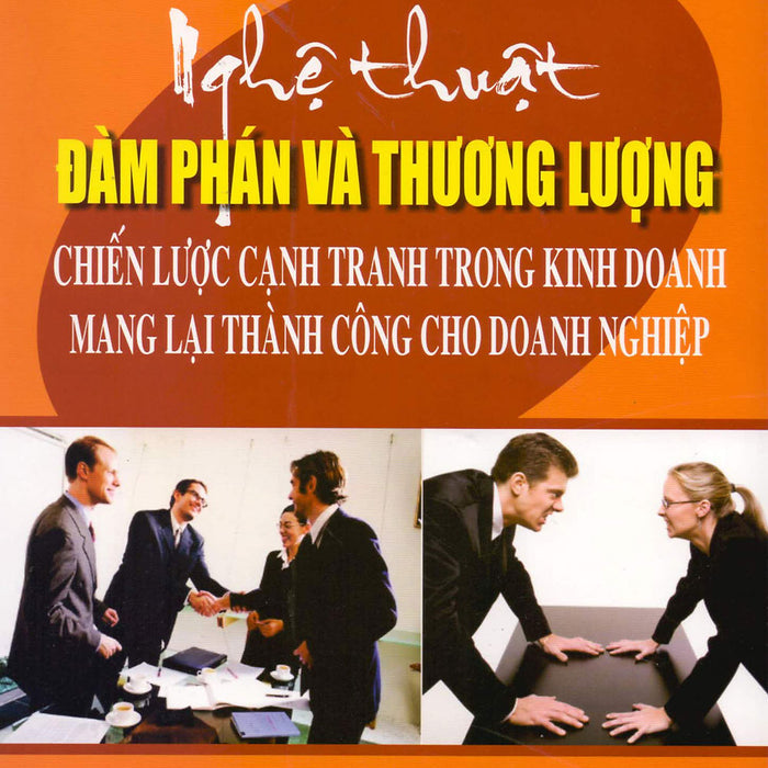 Nghệ Thuật Đàm Phán Và Thương Lượng Nghệ Thuật Đàm Phán Và Thương Lượng
