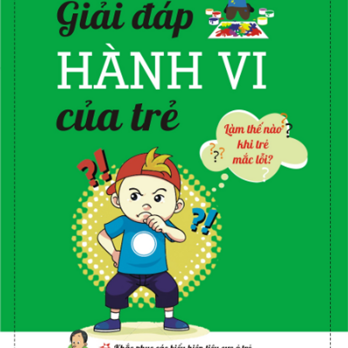 Giải Đáp Hành Vi Của Trẻ Giải Đáp Hành Vi Của Trẻ