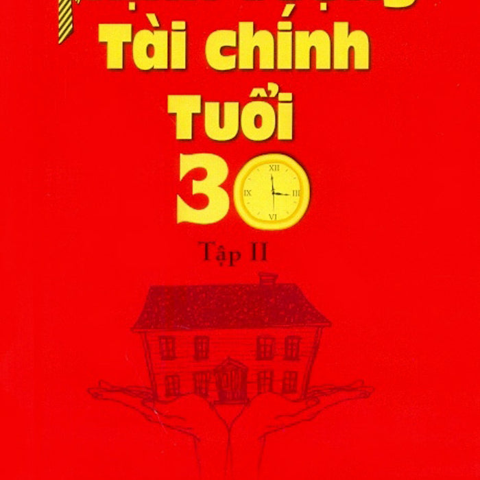 Thịnh Vượng Tài Chính Tuổi 30 (Tập 2) Thịnh Vượng Tài Chính Tuổi 30 (Tập 2)