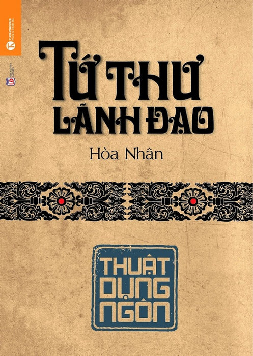 Tứ Thư Lãnh Đạo - Thuật Dụng Ngôn Tứ Thư Lãnh Đạo - Thuật Dụng Ngôn