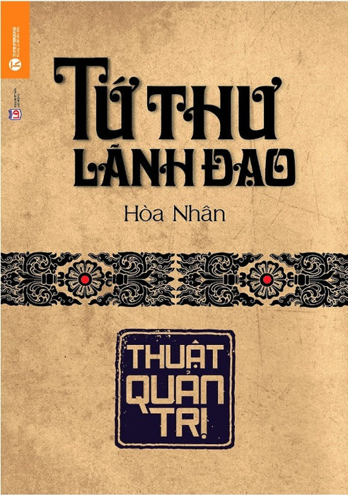 Tứ Thư Lãnh Đạo - Thuật Quản Trị Tứ Thư Lãnh Đạo - Thuật Quản Trị