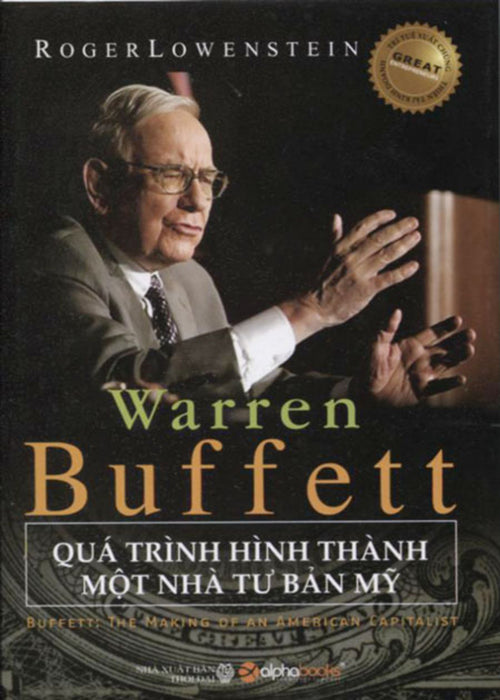 Warren Buffett - Quá Trình Hình Thành Một Nhà Tư Bản Mỹ Warren Buffett - Quá Trình Hình Thành Một Nhà Tư Bản Mỹ