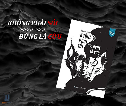 "Không Phải Là Sói Nhưng Cũng Đừng Là Cừu": Hiểu Thêm Về Tâm Lý Con Người