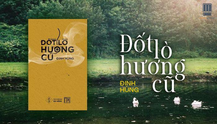 "Đốt Lò Hương Cũ": Giai Thoại Về Những Nhà Văn, Nhà Thơ Nổi Tiếng Ở Nước Nam