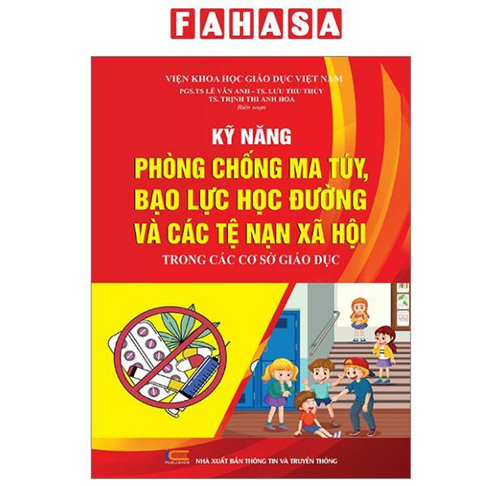 Sách - Kỹ Năng Phòng Chống Ma Túy, Bạo Lực Học Đường Và Các Tệ Nạn Xã Hội Trong Các Cơ Sở Giáo Dục