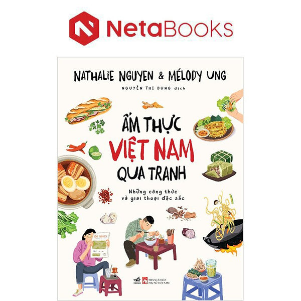 Ẩm Thực Việt Nam Qua Tranh - Những Công Thức Và Giai Thoại Đặc Sắc