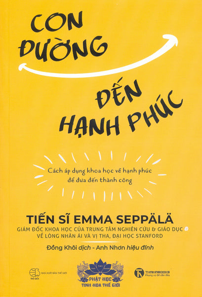 Con Đường Đến Hạnh Phúc - Cách Áp Dụng Khoa Học Về Hạnh Phúc Để Đưa Đến Thành Công