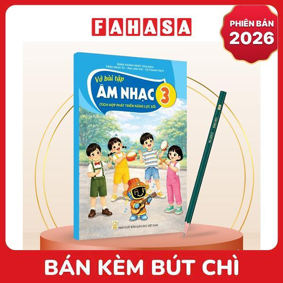 Sách Giáo Khoa Vở Bài Tập Âm Nhạc 3 (Tích Hợp Phát Triển Năng Lực Số) (Phiên Bản 2026) - Kèm Bút Chì