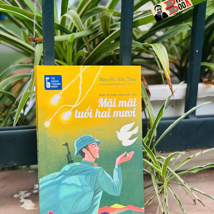 Mãi Mãi Tuổi Hai Mươi - Nhật Ký Thời Chiến Việt Nam – Đặng Vương Hưng Sưu Tầm, Giới Thiệu – Nxb Kim Đồng