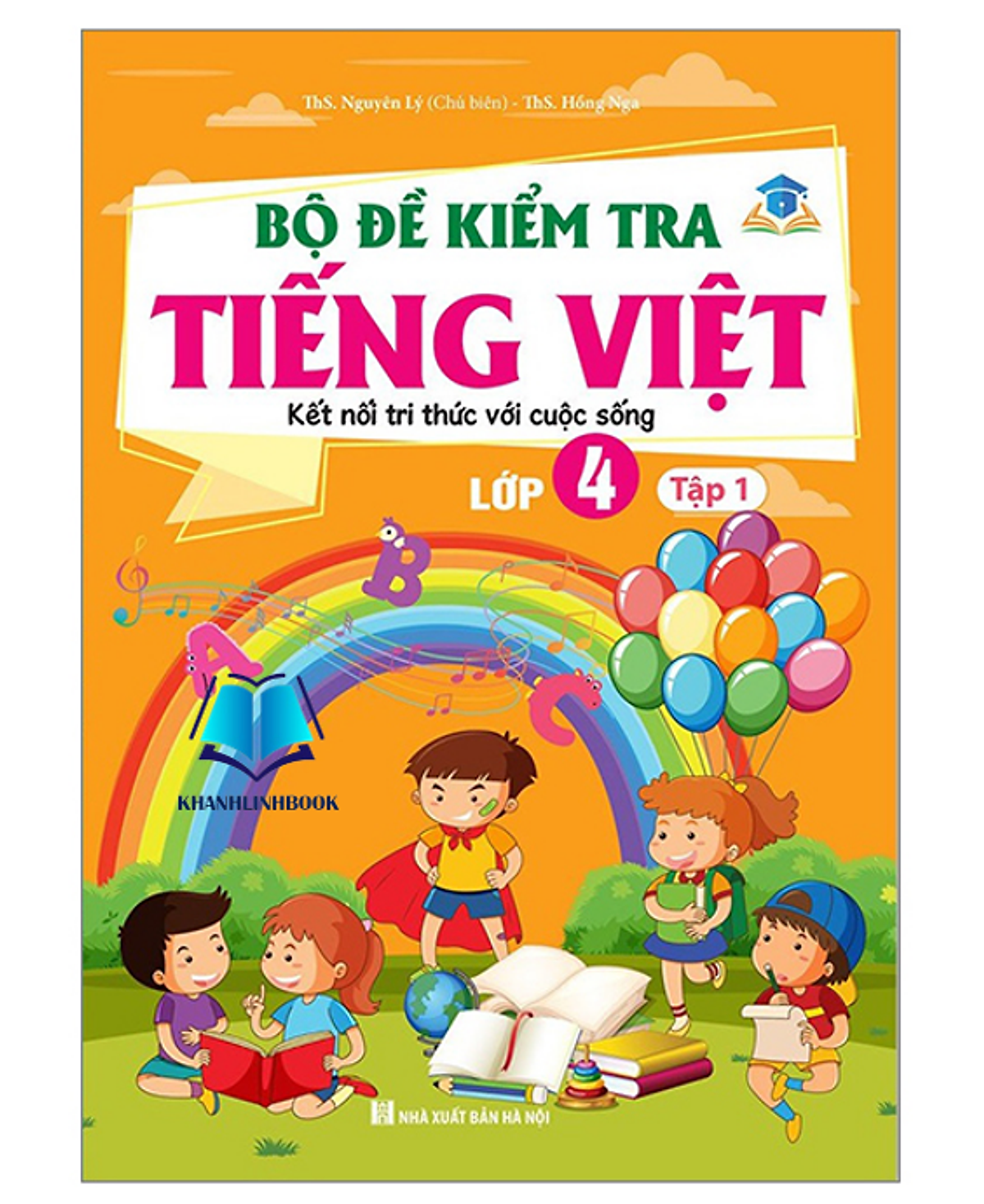 Sách - Bộ Đề Kiểm Tra Tiếng Việt Lớp 4 Tập 1 ( Kết Nối Tri Thức Với Cuộc Sống )