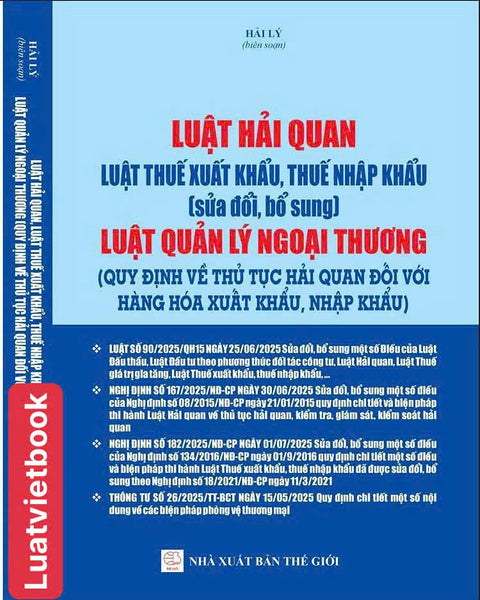 Sách  - Luật Hải Quan - Luật Thuế Xuất Khẩu, Thuế Nhập Khẩu ( Sửa Đổi, Bổ Sung ) - Luật Quản Lý Ngoại Thương, Quy Định Về Thủ Tục Hải Quan Đối Với Hàng Hoá Xuất Khẩu, Nhập Khẩu
