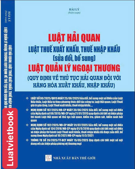 Sách  - Luật Hải Quan - Luật Thuế Xuất Khẩu, Thuế Nhập Khẩu ( Sửa Đổi, Bổ Sung ) - Luật Quản Lý Ngoại Thương, Quy Định Về Thủ Tục Hải Quan Đối Với Hàng Hoá Xuất Khẩu, Nhập Khẩu