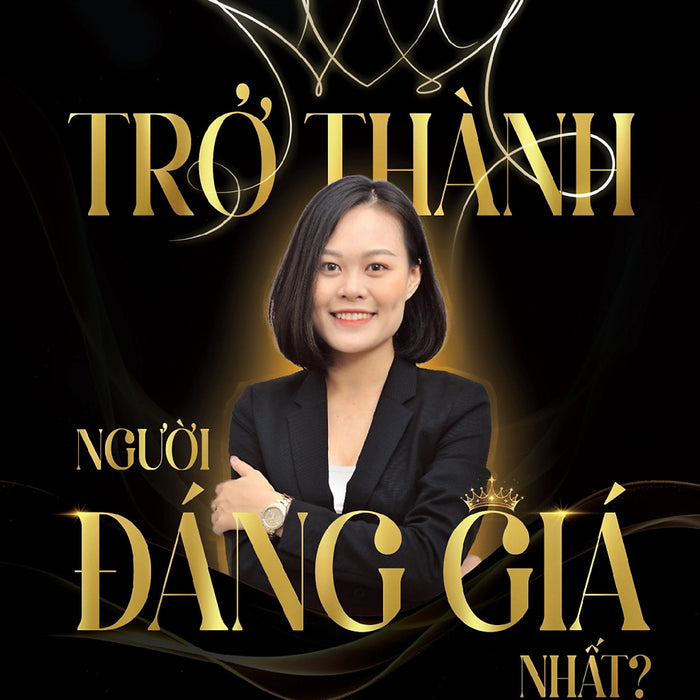 Trở Thành Người Đáng Giá Nhất
