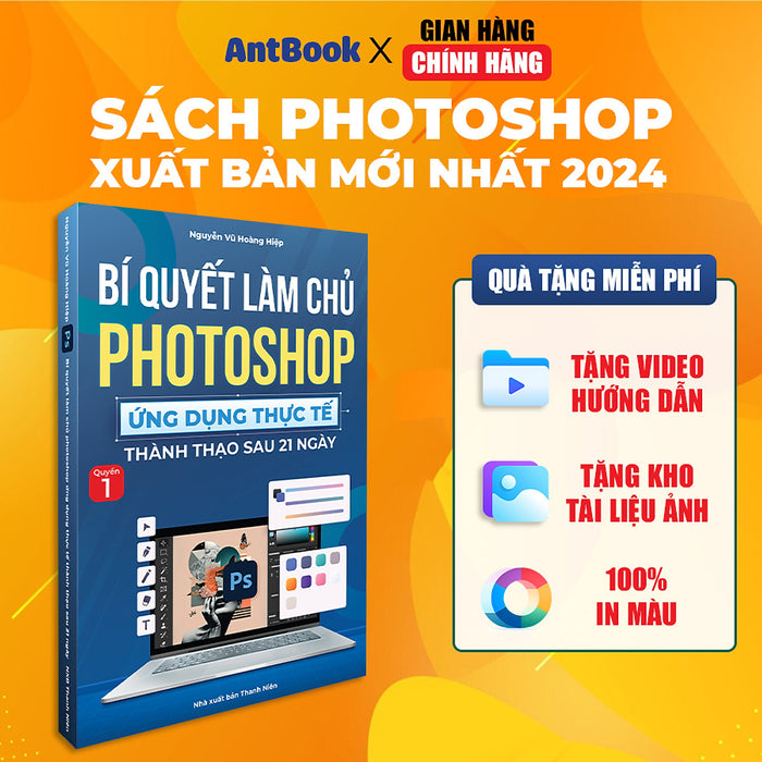 Sách Photoshop Xuất Bản Chính Hãng Cho Người Mới Bắt Đầu, In Màu, Có Tặng Kèm Video Hướng Dẫn + Kho Tài Liệu Thực Hành