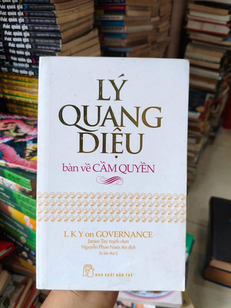 Lý Quang Diệu Bàn Về Cầm Quyền