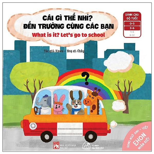Sách Ehon Nhận Biết Cái Gì Thế Nhỉ? - Đến Trường Cùng Các Bạn