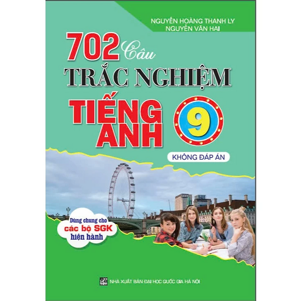 Sách - 702 Câu Trắc Nghiệm Tiếng Anh 9 - Không Đáp Án (Dùng Chung Cho Các Bộ Sgk Hiện Hành) - Ha