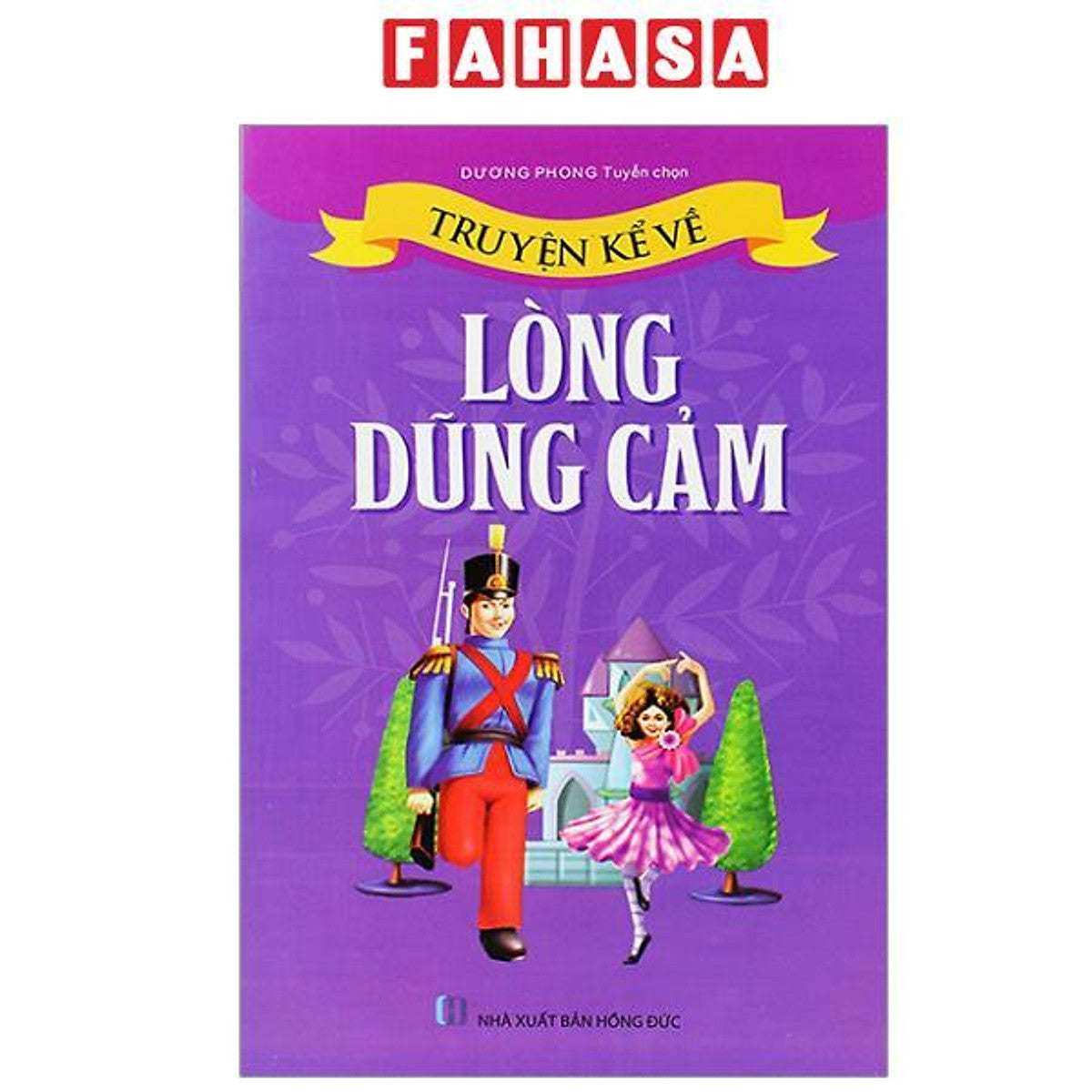 Sách - Truyện Kể Về Lòng Dũng Cảm (Tái Bản 2023)