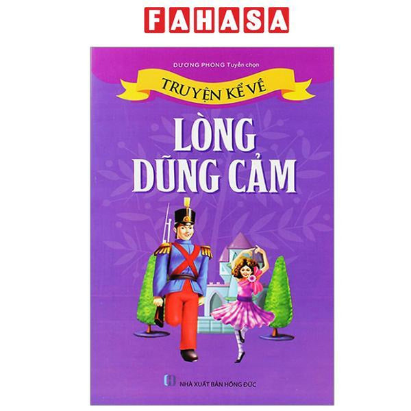 Sách - Truyện Kể Về Lòng Dũng Cảm (Tái Bản 2023)