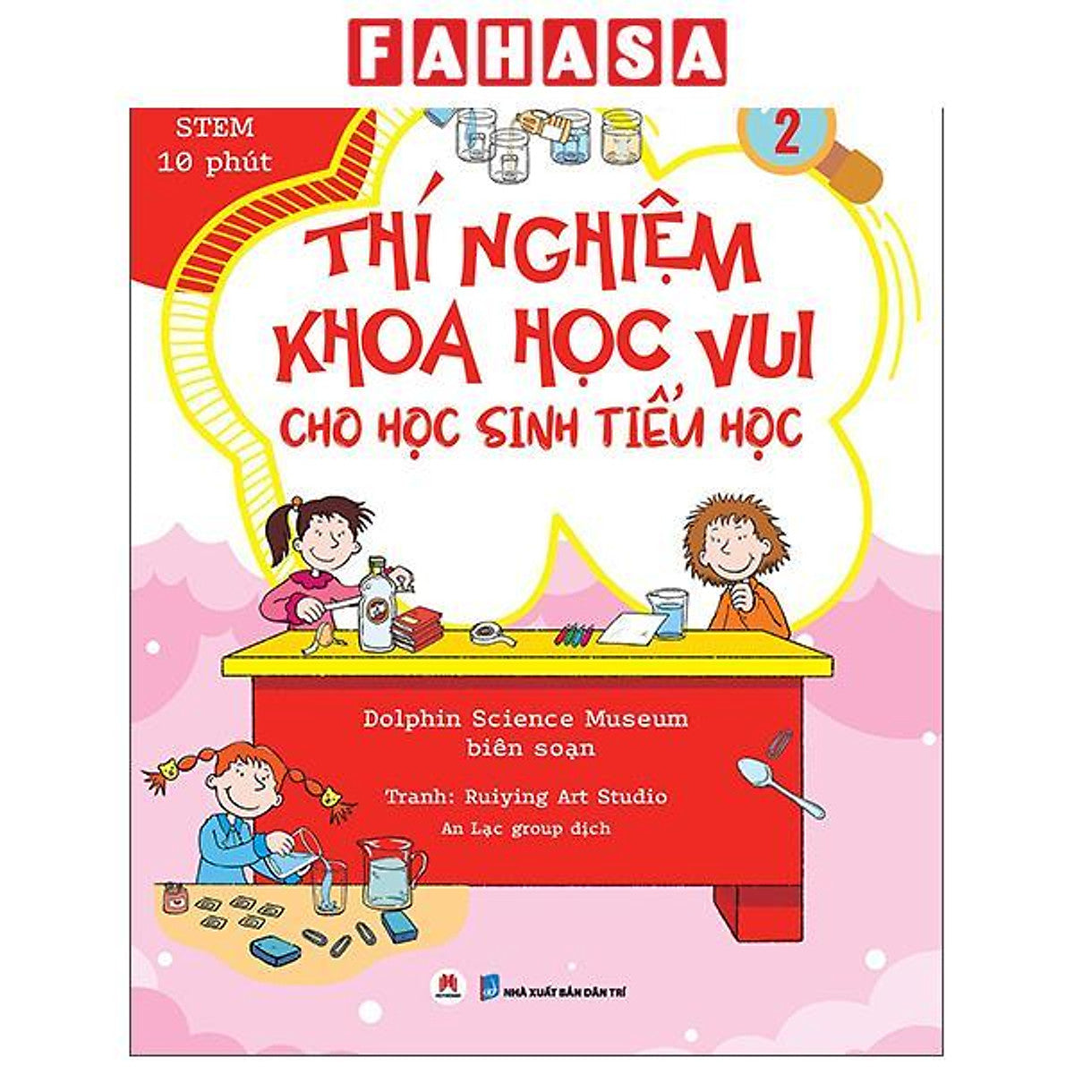 Sách - Thí Nghiệm Stem 10 Phút - Thí Nghiệm Khoa Học Vui Cho Học Sinh Tiểu Học - Tập 2