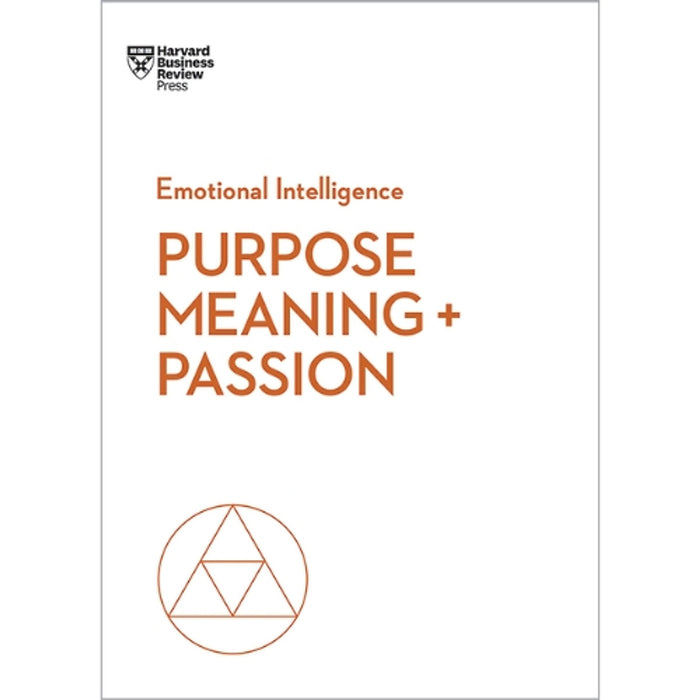 Emotional Intelligence – Purpose, Meaning & Passion | Trí Tuệ Cảm Xúc: Mục Đích, Ý Nghĩa & Đam Mê | Harvard Business Review Press