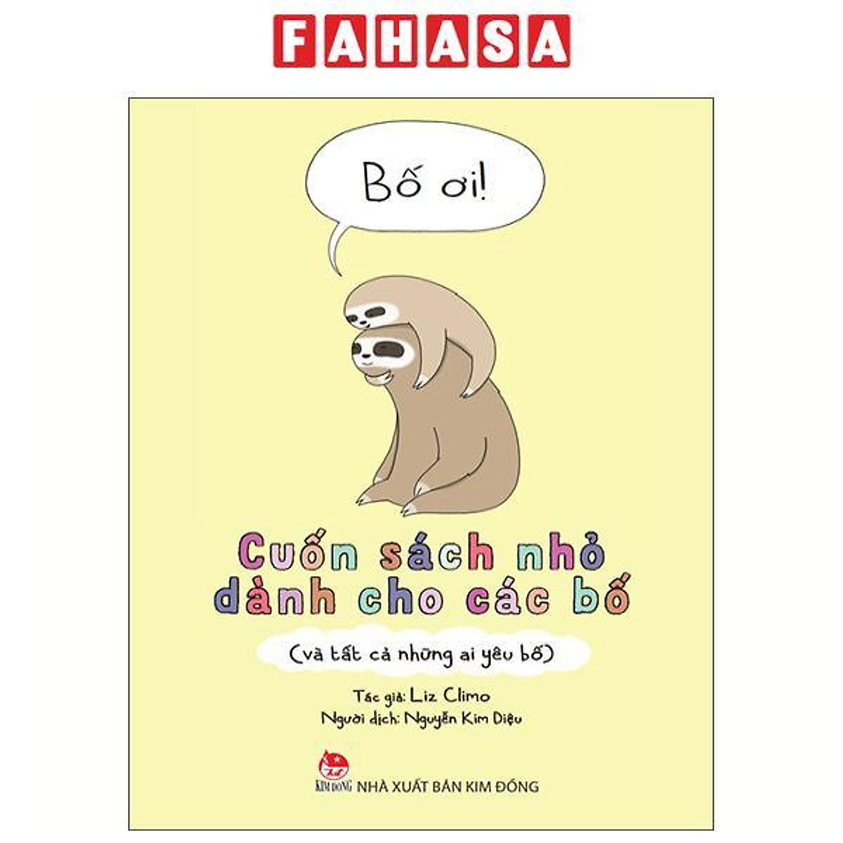 Sách - Bố Ơi! - Cuốn Sách Nhỏ Dành Cho Các Bố (Và Tất Cả Những Ai Yêu Bố)