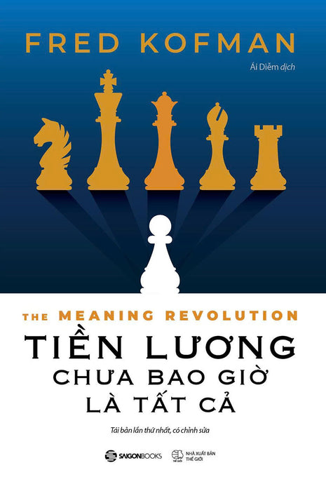 Tiền Lương Chưa Bao Giờ Là Tất Cả -  Fred Kofman – Ái Diễm Dịch - Saigonbooks