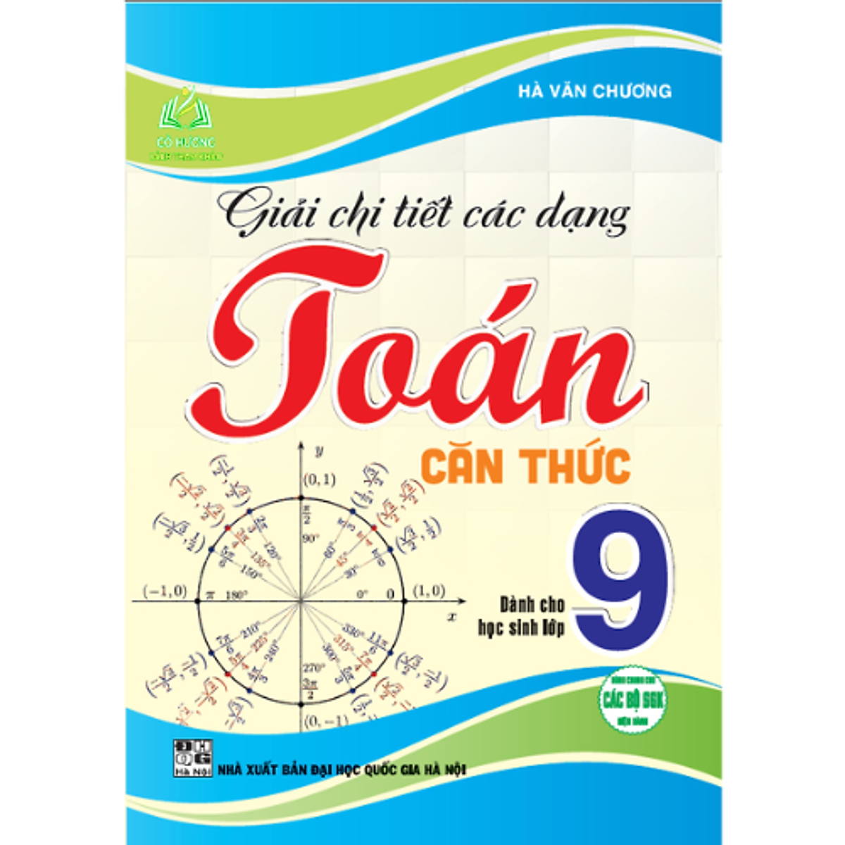 Sách - Giải Chi Tiết Các Dạng Toán Căn Thức Dành Cho Học Sinh Lớp 9 + Ha