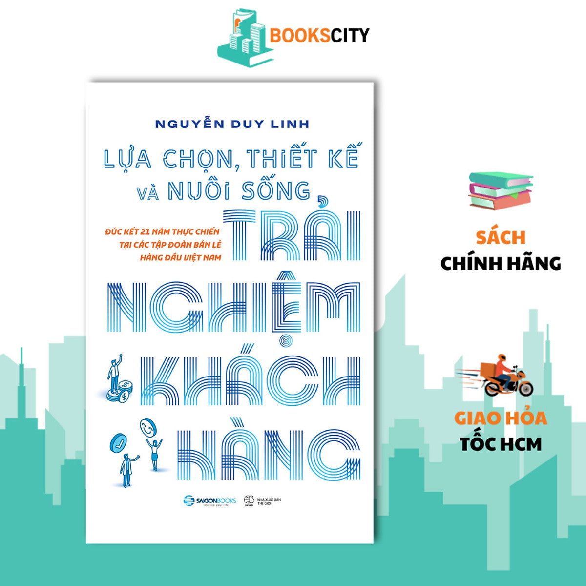 Sách - Lựa Chọn, Thiết Kế Và Nuôi Sống Trải Nghiệm Khách Hàng