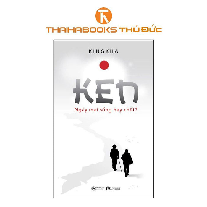 Sách - Ken - Ngày Mai Sống Hay Chết - Thái Hà Books