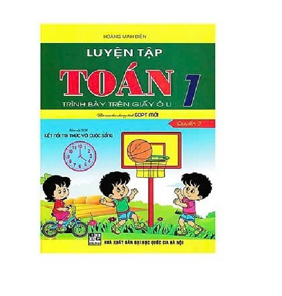 Luyện Tập Toán Lớp 1 - Tập 2 (Bám Sát Sgk Kết Nối Tri Thức Với Cuộc Sống)