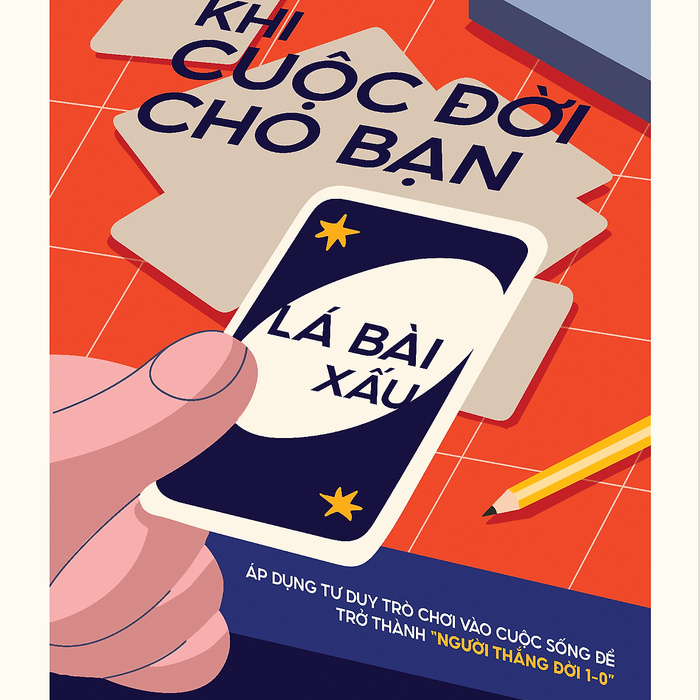 Khi Cuộc Đời Cho Bạn Lá Bài Xấu