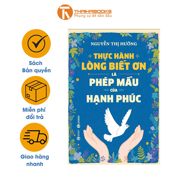 Sách - Thực Hành Lòng Biết Ơn Là Phép Mầu Của Hạnh Phúc