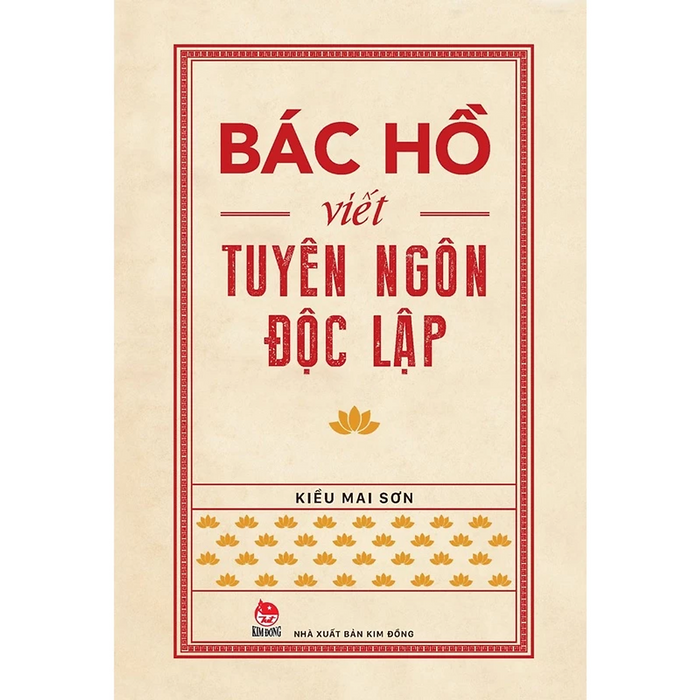 Sách - Bác Hồ Viết Tuyên Ngôn Độc Lập - Kim Đồng