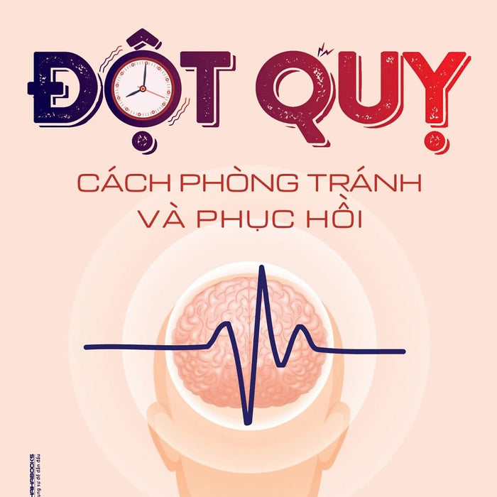 Đột Quỵ: Cách Phòng Tránh Và Phục Hồi – Tạ Thanh, Cố Lâm – Lê Tùng Dương Dịch – Thaihabooks