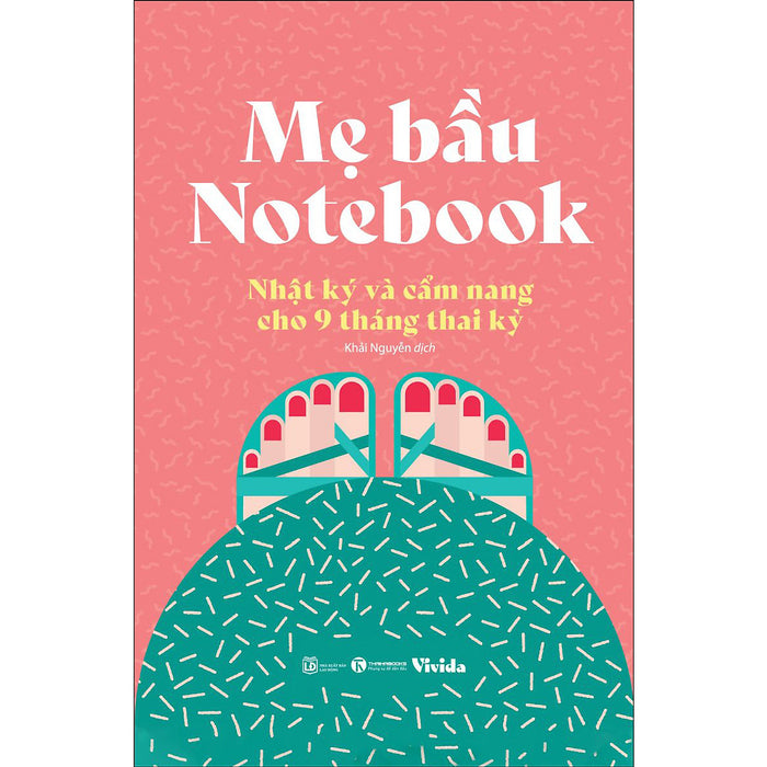 Mẹ Bầu Notebook: Nhật Ký Và Cẩm Nang Cho 9 Tháng Thai Kỳ