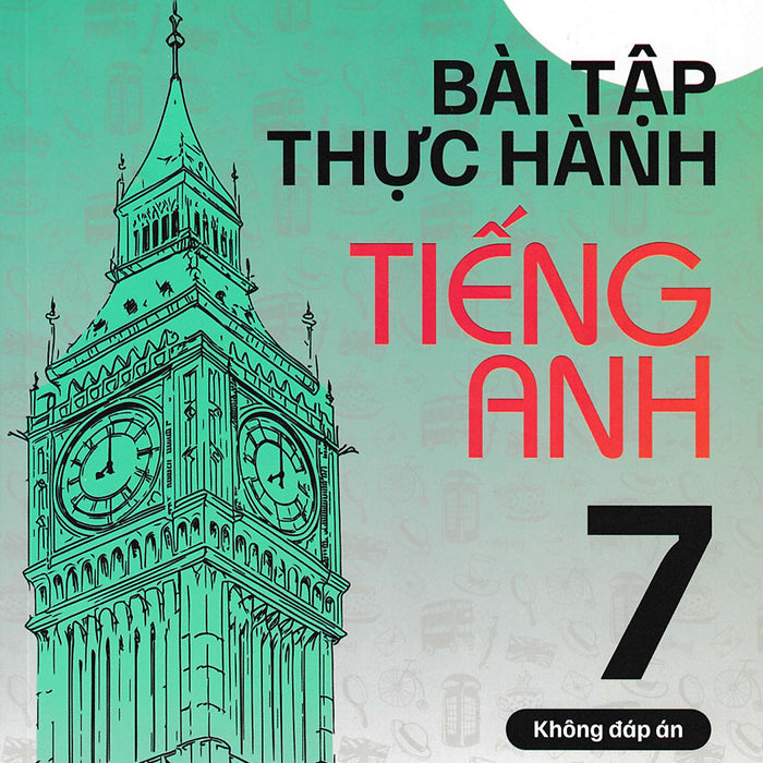 Bài Tập Thực Hành Tiếng Anh 7 (Dùng Kèm Sgk Tiếng Anh 7 Global Success) (Hasa)