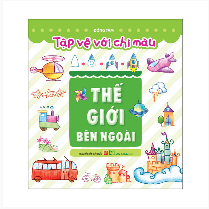 Sách: Tập Vẽ Với Bút Chì Màu - Thế Giới Bên Ngoài