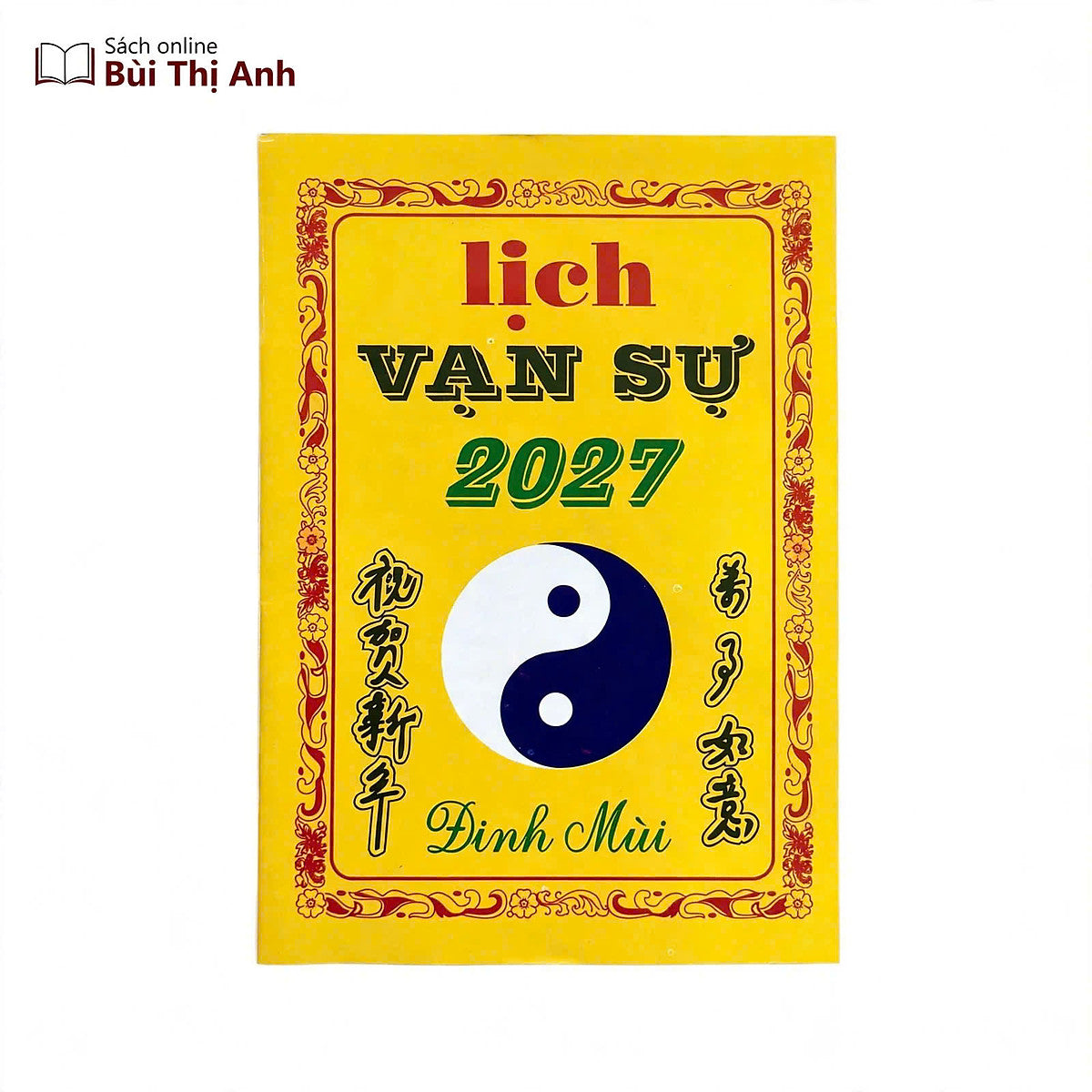 Sách Lịch Vạn Sự 2027 Đinh Mùi Xem Ngày Lành Tháng Tốt 2027